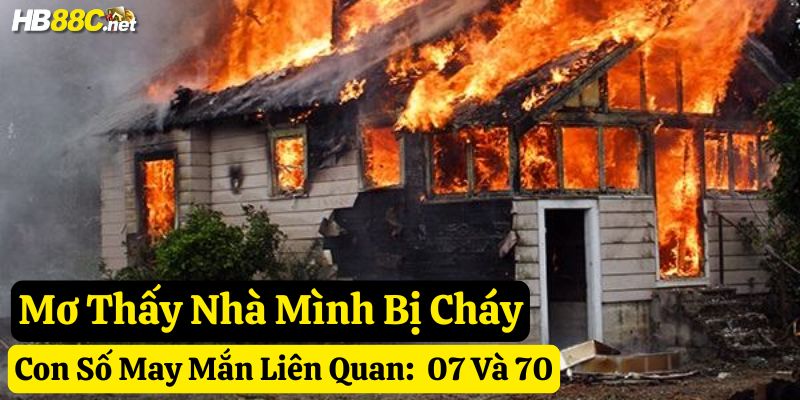 giấc mơ thấy nhà cháy hb88