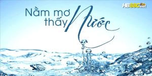 nằm mơ thấy nước hb88