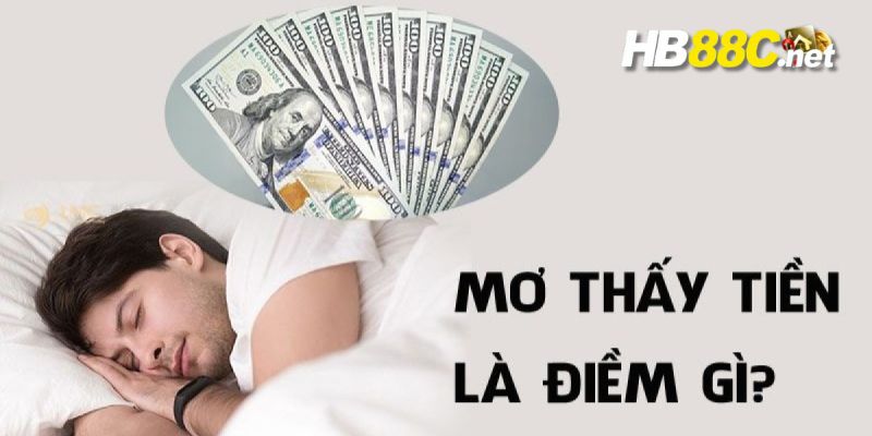 nằm mơ thấy rất nhiều tiền hb88