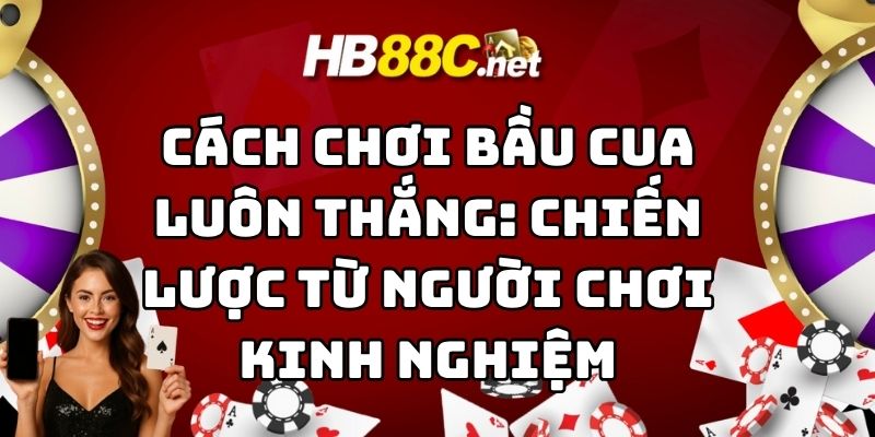 cách chơi bầu cua luôn thắng hb88 thumb