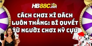 cách chơi xì dách luôn thắng hb88 thumb