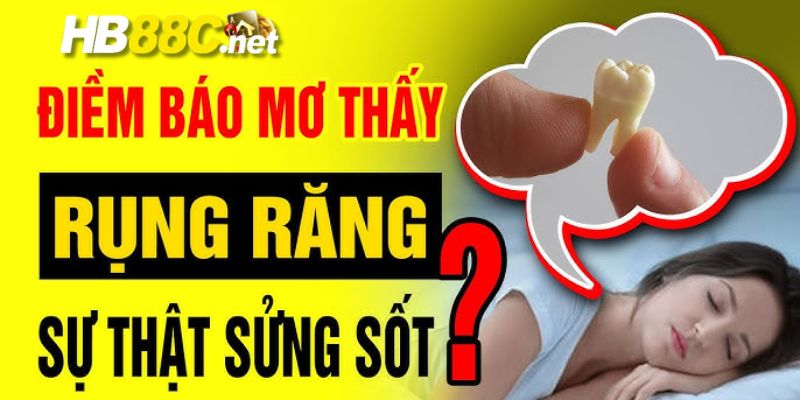 nằm mơ thấy rụng răng tốt hay xấu hb88 thumb