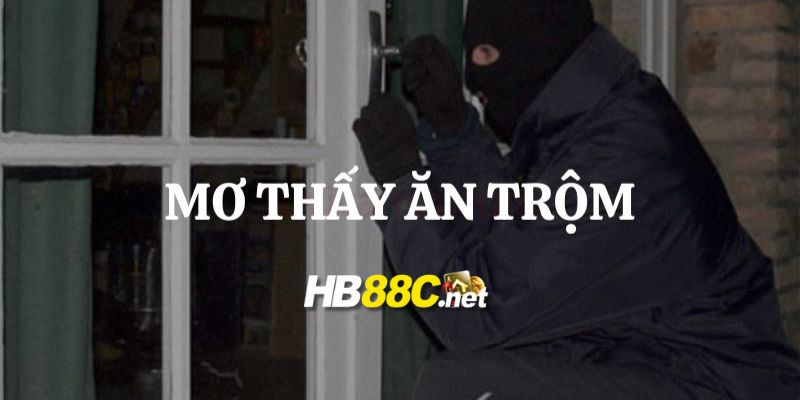 nằm mơ thấy ăn trộm hb88 thumb
