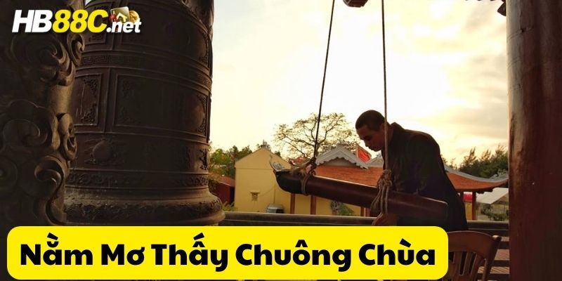 nằm mơ thấy chuông chùa hb88 thumb