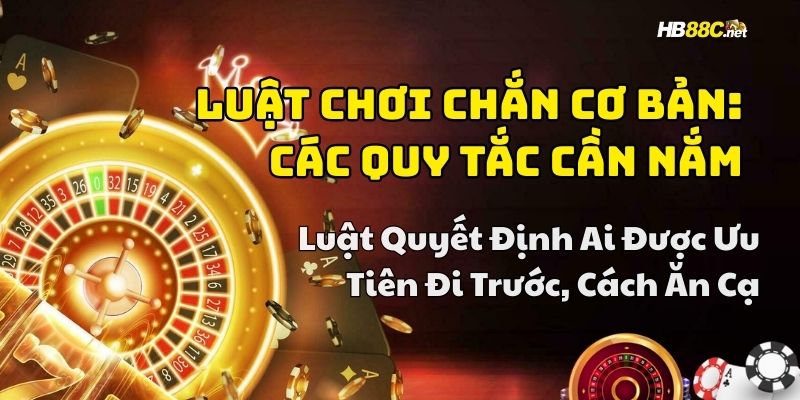 luật chơi chắn cơ bản hb88