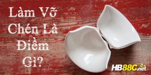 làm vỡ bát hb88 thumb