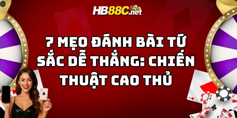 mẹo đánh bài tứ sắc dễ thắng hb88 thumb