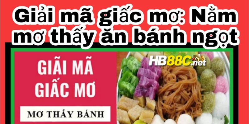 mơ ăn bánh ngọt hb88 thumb