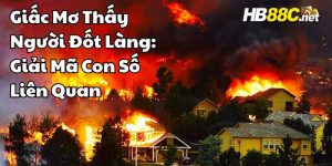 mơ thấy người đốt làng hb88 thumb