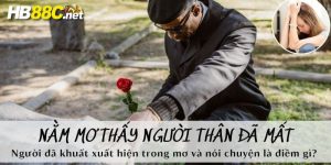 mơ thấy người thân đã mất hb88 thumb