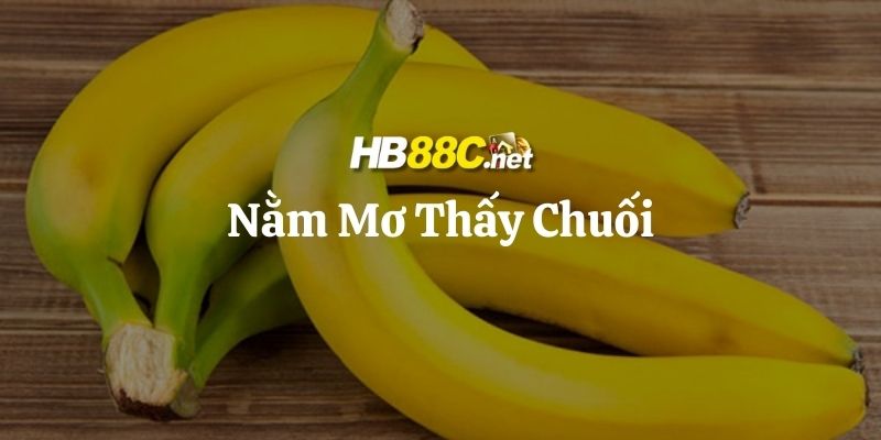 nằm mơ thấy chuối hb88 thumb
