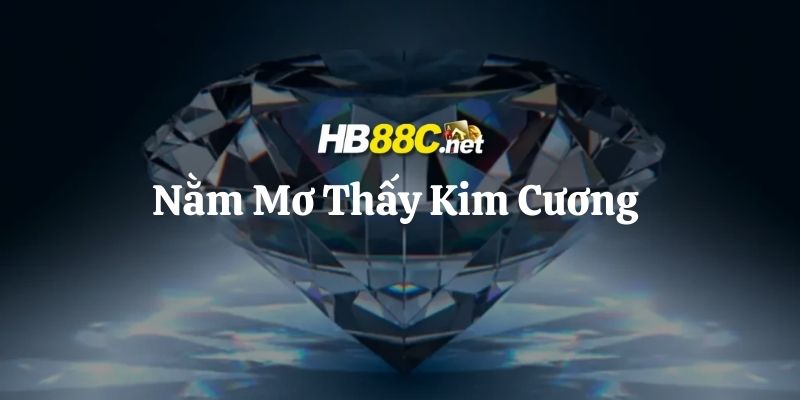 nằm mơ thấy kim cương hb88 thumb